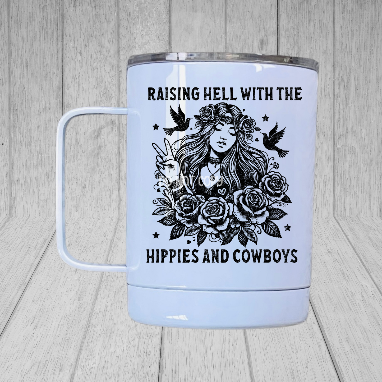 Raising hell with the hippies and the cowboys MUG