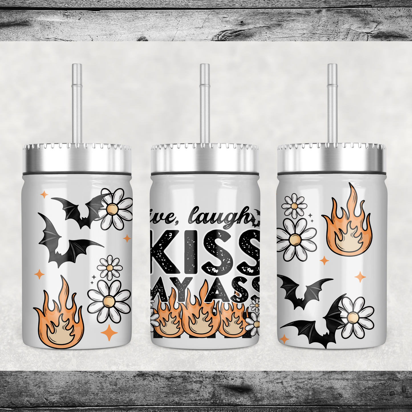 Live Laugh Kiss My Ass Mason Jar Tumbler