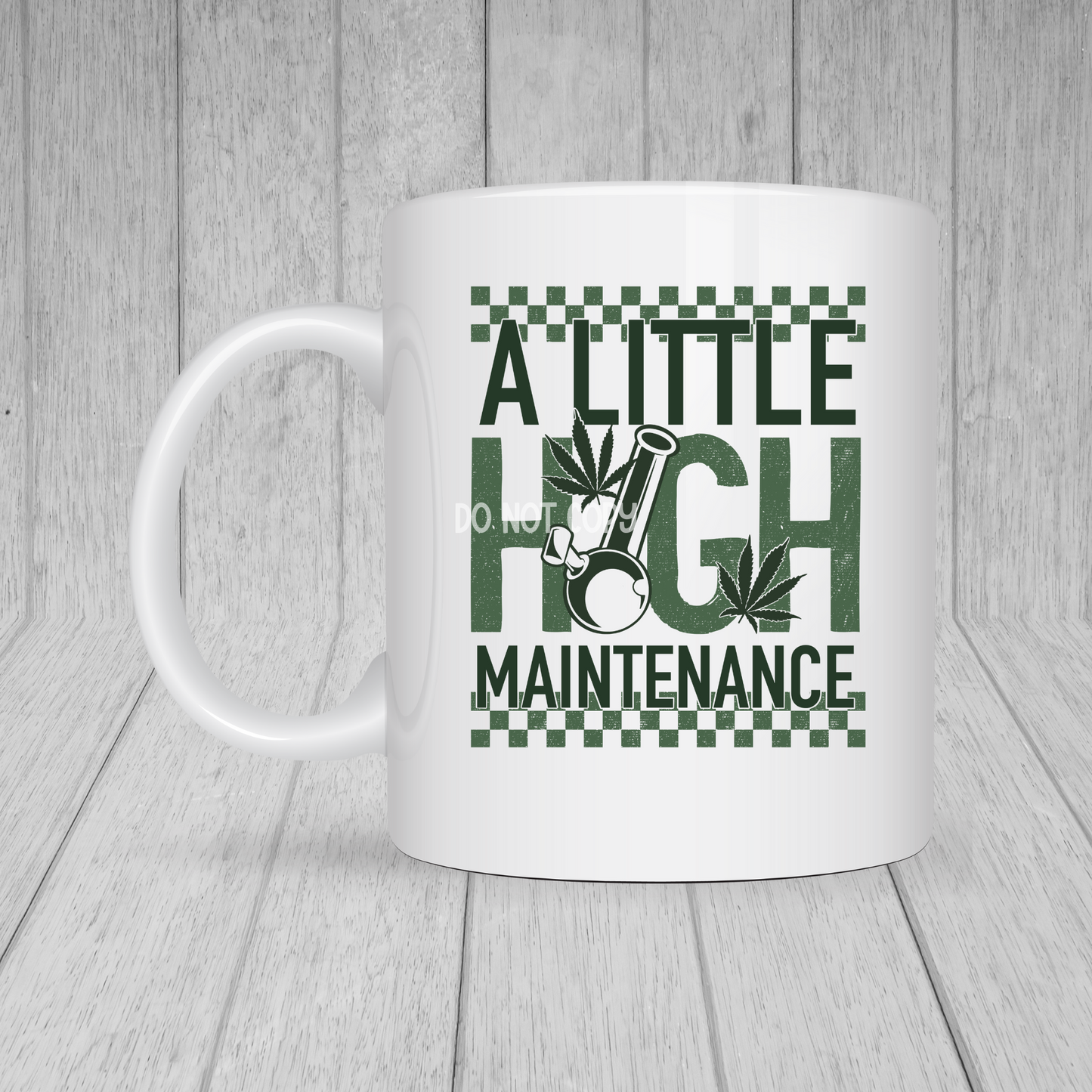 A little high maintenance MUG