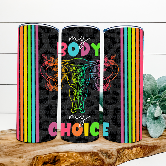 My Body My Choice Tumbler